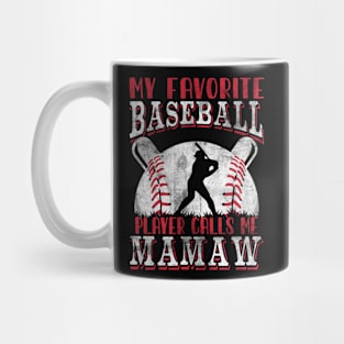 My Favorite Baseball Player Calls Me Mamaw Mother's Day Mug